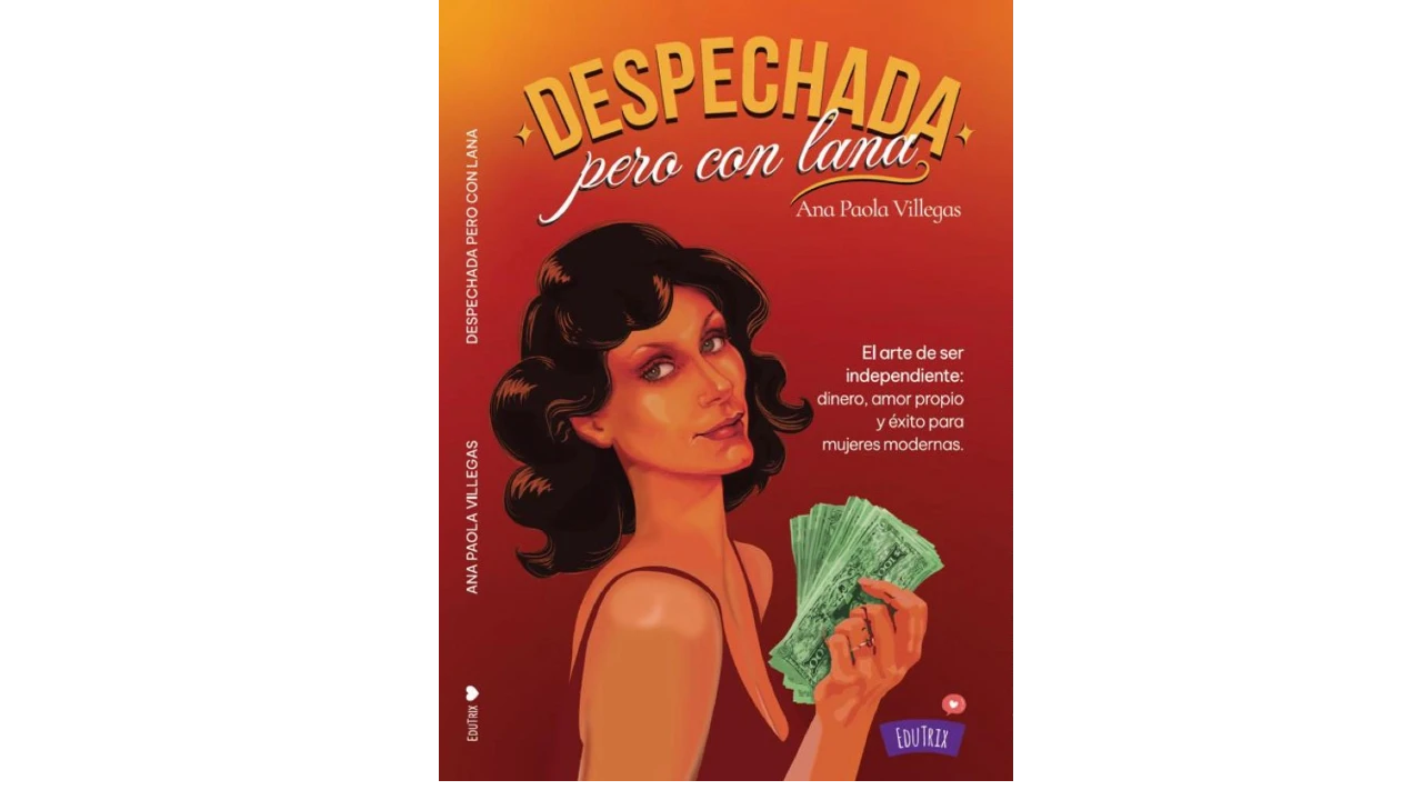 Despechada, pero con lana: una guía para construir libertad financiera